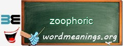WordMeaning blackboard for zoophoric